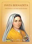 Svätá Bernadeta – prostota v službe Božej matky (život, posolstvo, modlitby a pobožnosti) - kniha z kategorie Křesťanství