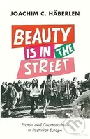 Beauty is in the Street (Protest and Counterculture in Post-War Europe) - kniha z kategorie Historie