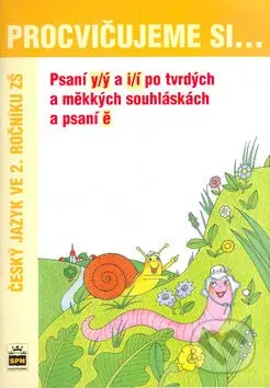 Procvičujeme si... Psaní y/ý a i/í po tvrdých a měkkých souhláskách a psaní ě - kniha z kategorie 1. stupeň