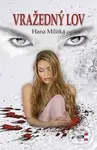 Vražedný lov - Hana Militká - kniha z kategorie Detektivky