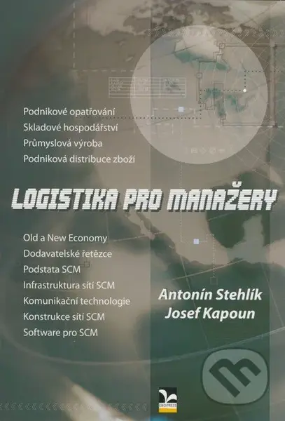 Logistika pro manažery - Antonín Stehlík, Josef Kapoun - kniha z kategorie Management
