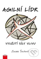 Agilní lídr (Využití síly vlivu) - Zuzana Šochová - kniha z kategorie Počítače a internet