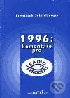 1996: komentáře pro Radio Proglas - František Schildberger - kniha z kategorie Eseje, úvahy a glosy