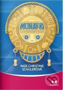 Munay-ki a moudrost Inků - Inge Christine Schulerová - kniha z kategorie Ezoterika