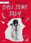 Byli jsme tady - Cassie Gustafson - kniha z kategorie Beletrie pro děti