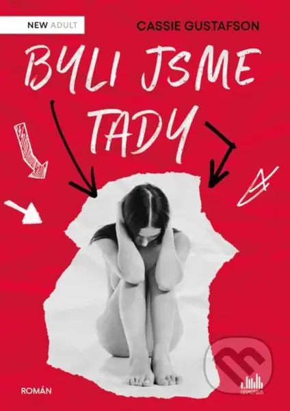 Byli jsme tady - Cassie Gustafson - kniha z kategorie Beletrie pro děti