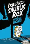 Škrečkosaurus rex a Veverica Kong - Tom O'Donnell, Tim Miller (ilustrátor) - kniha z kategorie Beletrie pro děti
