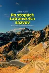 Po stopách tatranských názvov (Nový pohľad na minulosť našich veľhôr) - kniha z kategorie Mýty, pověsti a legendy