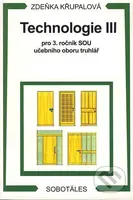 Technologie III pro 3.r. SOU učebního oboru truhlář - kniha z kategorie Učebnice a slovníky