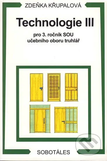 Technologie III pro 3.r. SOU učebního oboru truhlář - kniha z kategorie Učebnice a slovníky