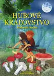 Hubové kráľovstvo - Radomír Socha, Ivana Hanzlíková - kniha z kategorie Pohádky
