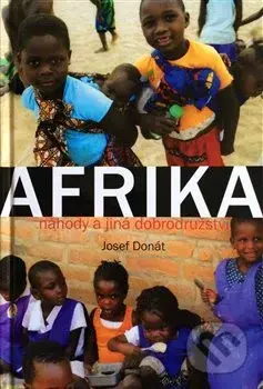 Afrika – náhody a jiná dobrodružství - Josef Donát - kniha z kategorie Cestopisy z Afriky
