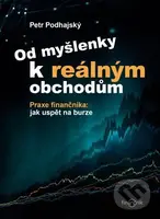 Od myšlenky k reálným obchodům - Petr Podhajský - kniha z kategorie Obchod