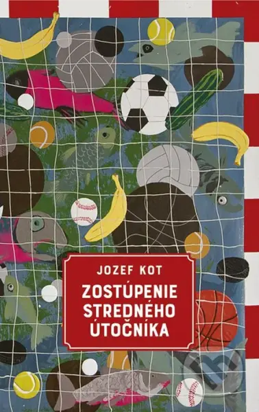 Zostúpenie stredného útočníka - Jozef Kot - kniha z kategorie Společenská beletrie