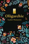 Oligarchie - Scarlett Thomas