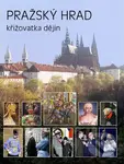 Pražský hrad (Křižovatka dějin) - Martin Heller, Miloš Pokorný - kniha z kategorie Místopisy