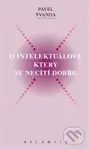 O intelektuálovi, který se necítí dobře - Pavel Švanda - kniha z kategorie Beletrie