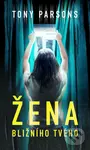 Žena bližního tvého - Tony Parsons