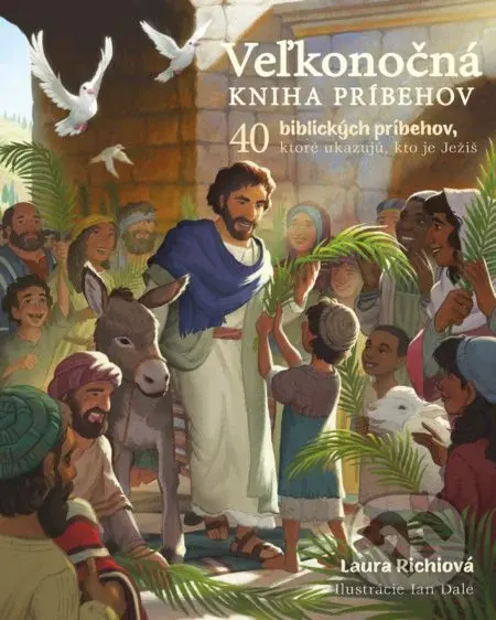 Veľkonočná kniha príbehov (40 biblických príbehov, ktoré ukazujú, kto je Ježiš) - kniha z kategorie Pohádky