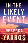 In the Likely Event - Rebecca Yarros