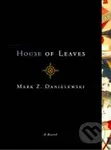 House of Leaves - Mark Z. Danielewski - kniha z kategorie Horory