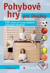 Pohybové hry pro školáky (129 cvičení pro rozvoj sportovních dovedností) - kniha z kategorie Sport
