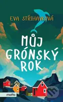 Můj grónský rok - Eva Střihavková - kniha z kategorie Společenská beletrie
