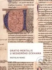 Oratio mentalis u neskorého Ockhama - Rastislav Nemec