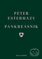 Pankreasník (Denník slinivky brušnej) - Péter Esterházy - kniha z kategorie Beletrie