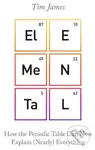 Elemental (How the Periodic Table Can Now Explain (Nearly) Everything) - kniha z kategorie Přírodní vědy a technika
