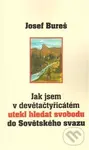 Jak jsem v devětačtyřicátém utekl hledat svobodu do Sovětského svazu (Josef Bure - kniha z kategorie Beletrie