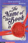 The Name of This Book is Secret - Pseudonymous Bosch - kniha z kategorie Beletrie pro děti