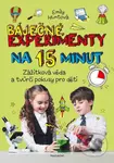 Báječné experimenty na 15 minut (Zážitková věda a tvůrčí aktivity pro děti) - kniha z kategorie 1. stupeň