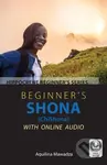 Beginner's Shona (ChiShona) with Online Audio - Aquilina Mawadza - kniha z kategorie Jazykové učebnice a slovníky