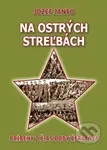 Na ostrých streľbách (Príbehy z čias doby červenej) - kniha z kategorie Reportáže a publicistika