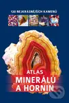 Atlas minerálů a hornin (120 nejkrásnějších kamenů) - kniha z kategorie Biologie