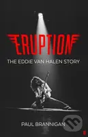 Eruption : The Eddie Van Halen Story - Paul Brannigan - kniha z kategorie Hudba