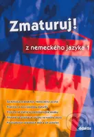 Zmaturuj z nemeckého jazyka 1 - Zuzana Raděvová - kniha z kategorie Střední školy