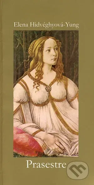 Prasestre - Elena Hidvéghyová-Yung - kniha z kategorie Poezie