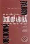 Medzinárodná obchodná arbitráž vo vybraných štátoch Európy - kniha z kategorie Obchodní právo