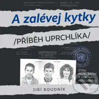 A zalévej kytky (Příběh uprchlíka) - Jiří Boudník, Jiří Batek, Simona Postlerová - audiokniha z kategorie Beletrie