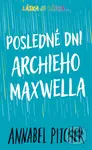 Posledné dni Archieho Maxwella (Láska je láska) - Annabel Pitcher - kniha z kategorie Beletrie pro děti