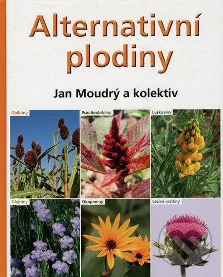 Alternativní plodiny - Jan Moudrý a kolektív