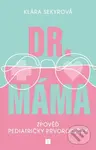 Dr. Máma : Zpověď prvorodičky - Klára Sekyrová - kniha z kategorie Vztahy a rodina