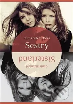 Sestry - Curtis Sittenfeld - kniha z kategorie Beletrie