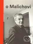 Vlček o Malichovi (Vzpomínky, dokumenty a interpretace 1969–2014) - kniha z kategorie Životopisy