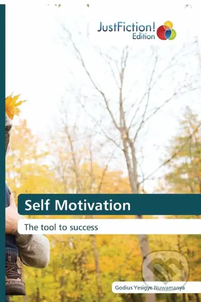 Self Motivation (The tool to success) - Godius Yesigye Nuwamanya - kniha z kategorie Podnikání
