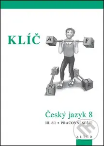 Klíč Český jazyk 8 III. díl Pracovní sešit (Pracovní sešit)