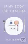 If My Body Could Speak - Blythe Baird - kniha z kategorie Poezie