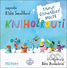 Knihožrouti Tajný čtenářský spolek - Klára Smolíková, Bára Buchalová (Ilustrácie) - kniha z kategorie Pohádky